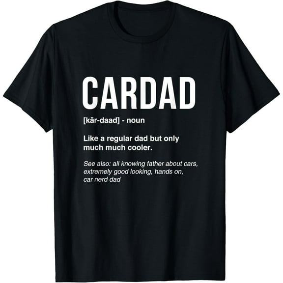 t-shirt Funny Car Dad Car Lover Fathers Day Car Mechanics CarDad T-Shirt.