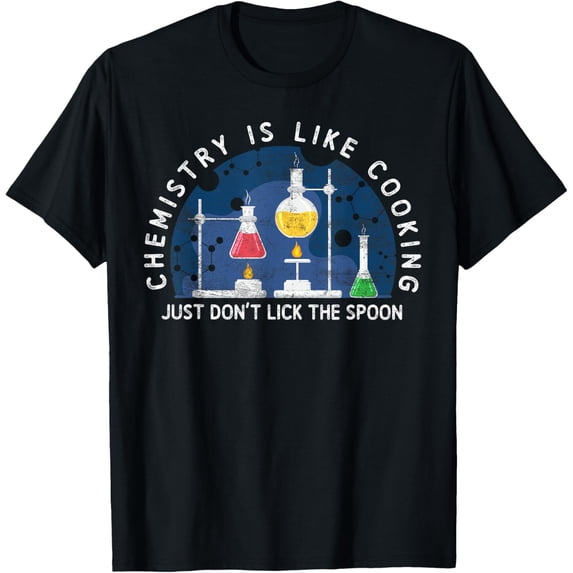 t-shirtFunny Chemist Gifts Chemistry Is Like Cooking Science Nerd T-Shirt mens t shirt,black,women,funny,misfits,men,journey