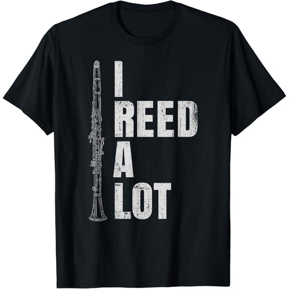 t-shirt Funny Clarinet Word Game I Reed A Lot Clarinet Player T-Shirt mens t shirt，black，women，funny，misfits，men，journey