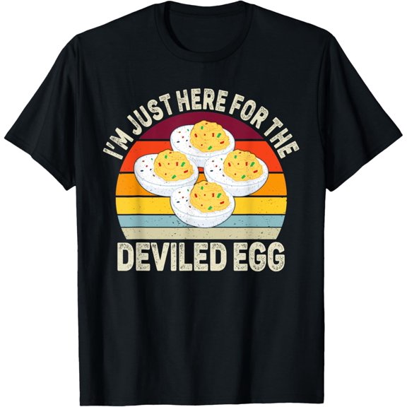 t-shirt Funny Deviled Eggs I'm Just Here For The Deviled Eggs T-ShirtMen and women can wear, black T-shirts, gifts. Age: M,L,XL 2XL, 3XL, 4XL
