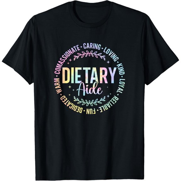 t-shirt Funny Dietary Aide Tie Dye Appreciation Week Healthcare T-ShirtMen and women can wear, black T-shirts, gifts. Age: M,L，XL 2XL, 3XL, 4XL