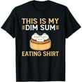 thumbnail image 1 of t-shirt Funny Dim Sum Design For Asian Food Lover Dumplings T-Shirt., 1 of 4