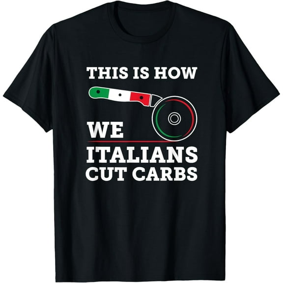 t-shirt Funny Italian American - How Italians Cut Carbs Pizza Slice T-Shirt.