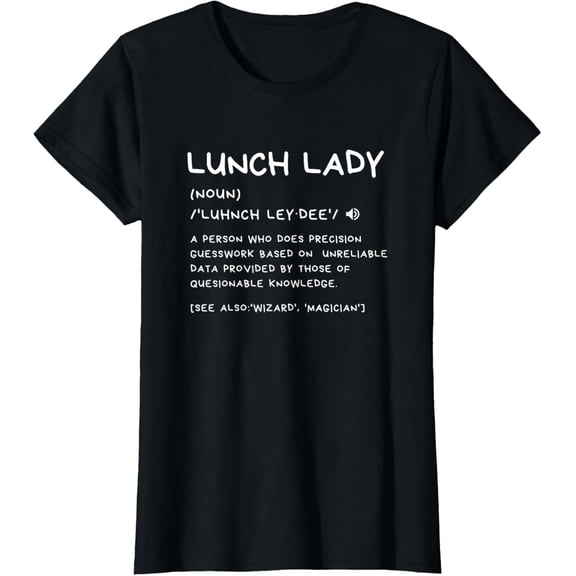 t-shirt Funny Lunch Lady Definition Cute Cafeteria Crew Appreciation T-Shirt.