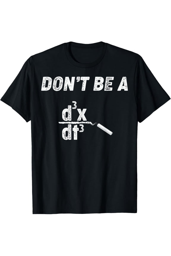 t-shirt Funny Nerdy Don't Be a Jerk Calculus Physics Math Teacher T-Shirt mens t shirt,black,women,funny,misfits,men,journey