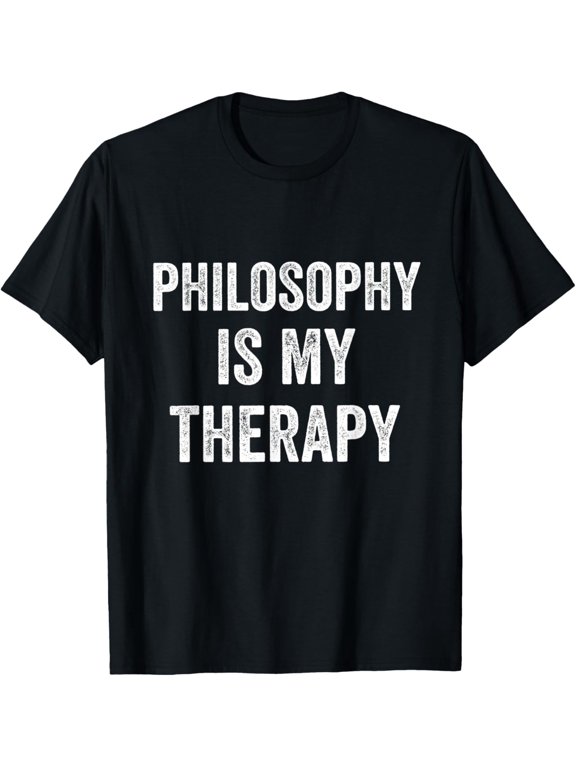 t-shirt Funny Philosophy Is My Therapy Gift - Philosophy T-Shirt.