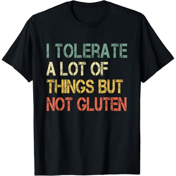 t-shirt Funny Retro Celiac Disease I Tolerate Things Not Gluten Free T-Shirt.