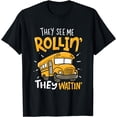 thumbnail image 1 of t-shirt Funny School Bus Driver They See Me Rollin' They Waitin' T-Shirt mens t shirt，black，women，funny，misfits，men，journey, 1 of 4