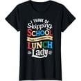 thumbnail image 1 of t-shirt Funny School Lunch Lady Cafeteria Lady Lunchroom Ladies T-ShirtMen and women can wear, black T-shirts, gifts. Age: M,L，XL 2XL, 3XL, 4XL, 1 of 4
