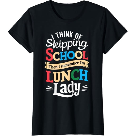 t-shirt Funny School Lunch Lady Cafeteria Lady Lunchroom Ladies T-ShirtMen and women can wear, black T-shirts, gifts. Age: M,L,XL 2XL, 3XL, 4XL