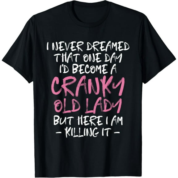 t-shirt Funny Senior Citizen Tshirts Cranky Old Lady T-Shirt.
