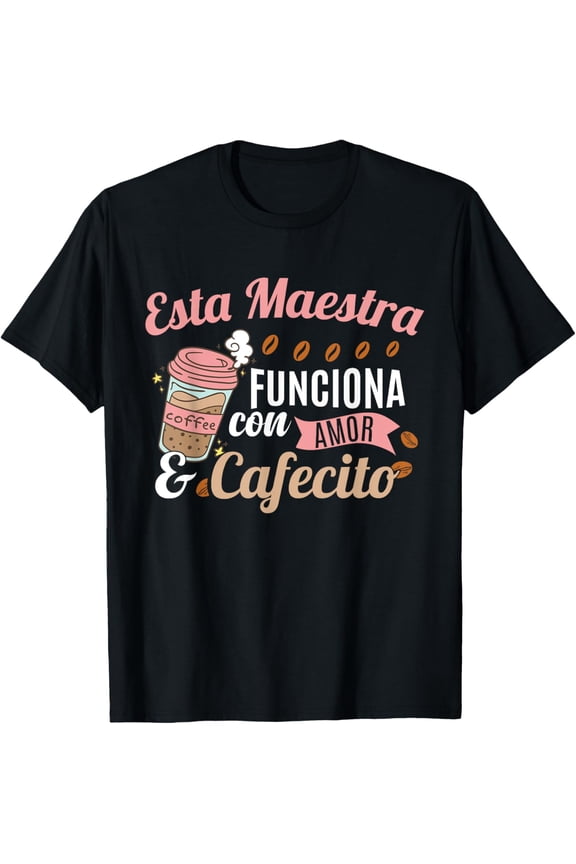 t-shirt Funny Spanish Teacher Coffee T-Shirt mens，black，women，funny，journey，Crew Neck, Short Sleeve,custom clothing patterns.gift