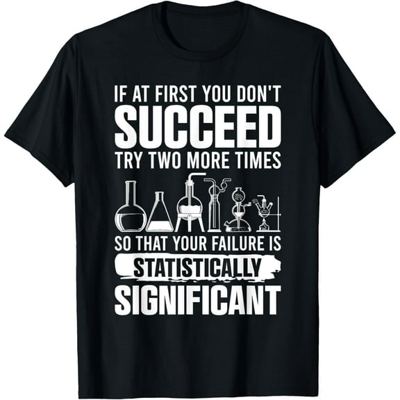 t-shirt Funny Statistics Science Pun For Men Women Chemistry T-Shirt mens t shirt,black,women,funny,misfits,men,journey