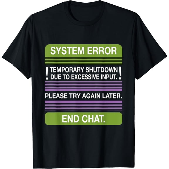 t-shirt Funny System Error: Temporary Shutdown T-Shirt mens,black,women,funny,journey,Crew Neck, Short Sleeve,custom clothing patterns.gift
