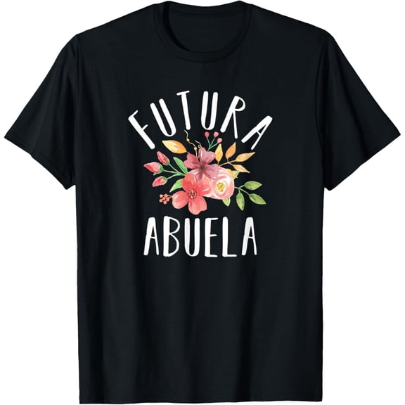 t-shirt Futura Abuela Spanish Baby Announcement Future Grandma T-Shirt mens，black，women，funny，journey，Crew Neck, Short Sleeve,custom clothing patterns.gift