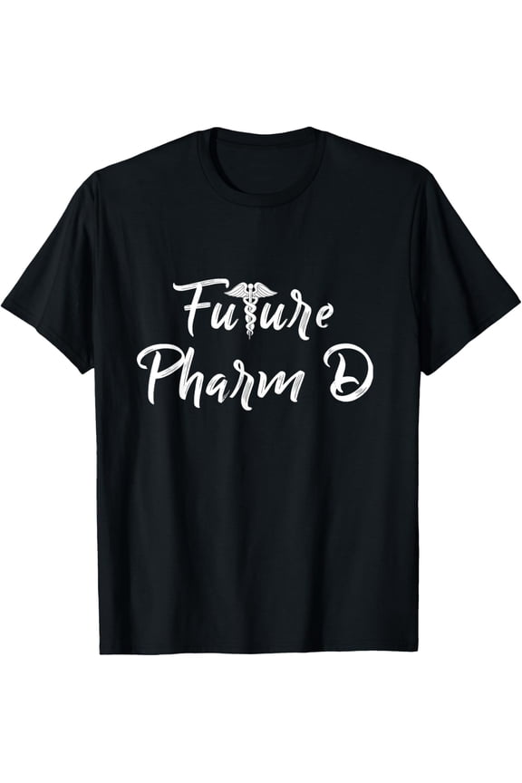 t-shirt Future Pharm D TShirt: Funny Pharmacist Tee mens,black,women,funny,journey,Crew Neck, Short Sleeve,custom clothing patterns.