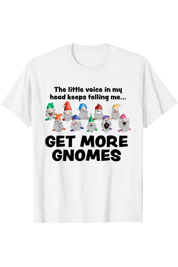 t-shirt Get More Gnomes Funny Garden Gnome Shirt for Gardener T-Shirt mens, woman, white,funny,journey,Crew Neck, Short Sleeve,custom clothing patterns.gift