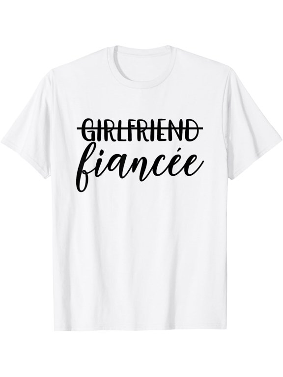 t-shirt Girlfriend Fiancée, Engaged, Engagement Couple Matching T-Shirt mens, woman, white,funny,journey,Crew Neck, Short Sleeve,custom clothing patterns.gift