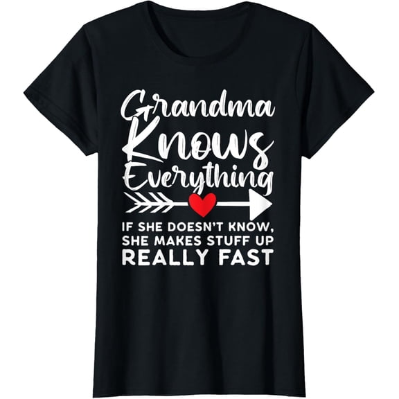 t-shirt Grandma Knows Everything If She Doesn't Know she makes stuff T-Shirt mens，black，women，funny，journey，Crew Neck, Short Sleeve,printing