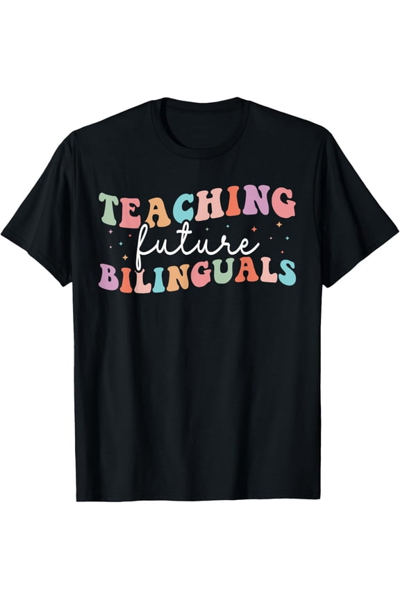 t-shirt Groovy Teaching Future Bilinguals Back To School Teacher T-Shirt mens,black,women,funny,journey,Crew Neck, Short Sleeve,custom clothing patterns.gift