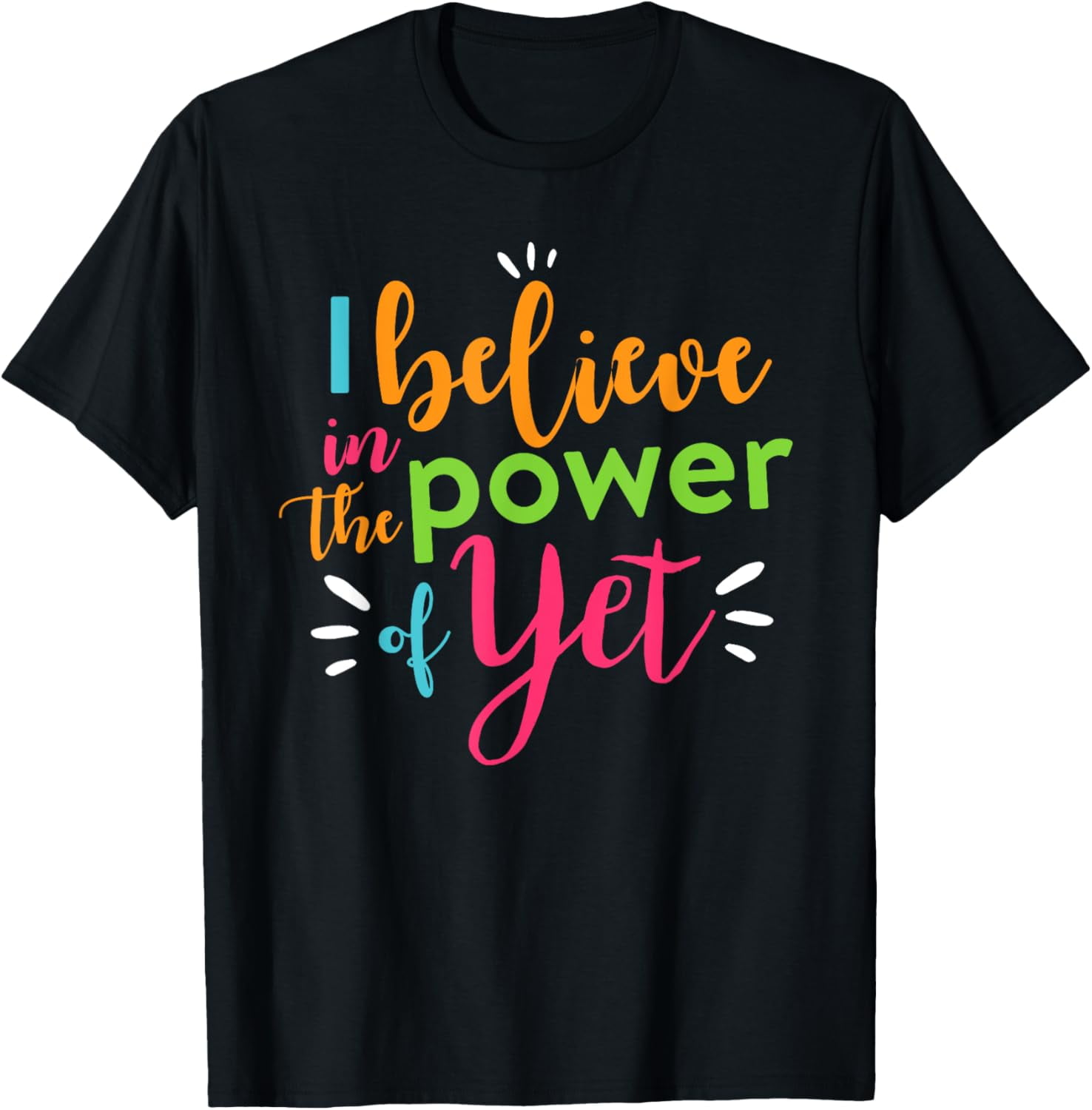 t-shirt Growth Mindset Teacher I Believe in the Power of Yet Women T ...
