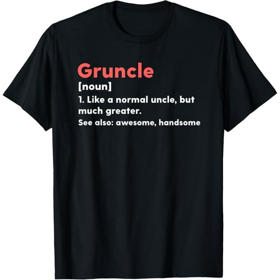 t-shirt Gruncle Definition Funny Gift For Uncle Present Novelty T-Shirt mens，black，women，funny，men，journey，Crew Neck, Short Sleeve,printing