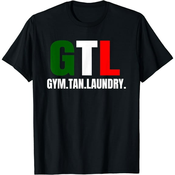 Gym Tan Laundry GTL New Jersey Garden NJ Shore Italian Flag T-Shirt mens t shirt，black，women，funny，misfits，men，journey，t-shirt