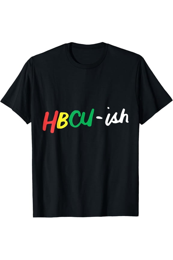 t-shirt HBCU ISH Historical Black College Alumni T-Shirt mens t shirt，black，women，funny，misfits，men，journey