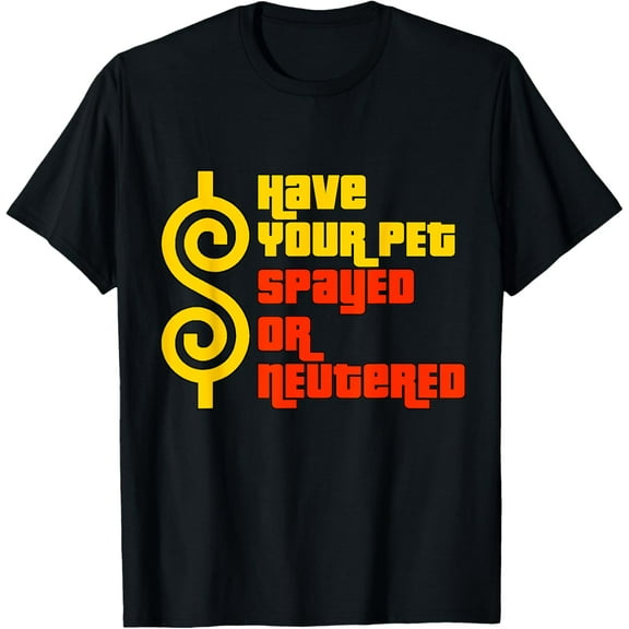t-shirt Have Your Pet Spayed or Neutered - Right Game Show T-Shirt.