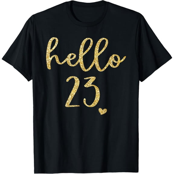 t-shirt Hello 23 Twenty Three Years Old 23th Birthday Squad Shirt T-Shirt.