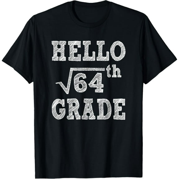 t-shirt Hello 8th Grade Square Root of 64 Back to School Funny Gifts T-Shirt.