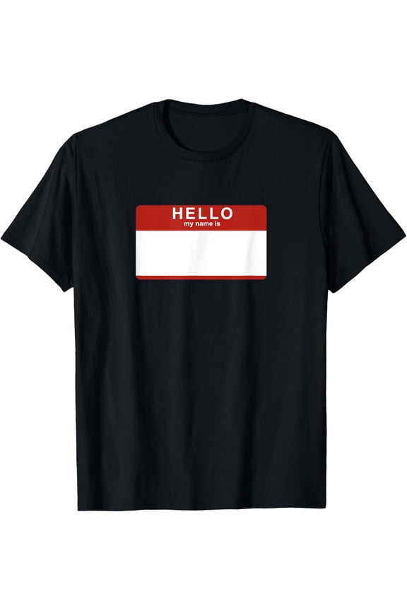 t-shirt Hello My Name is blank nametag funny novelty t-shirt T-Shirt mens,black,women,funny,journey,Crew Neck, Short Sleeve,printing