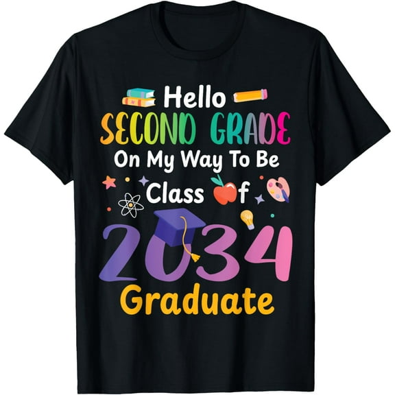 t-shirt Hello Second Grade On My Way To Be Class Of 2034 Graduate T-Shirt.