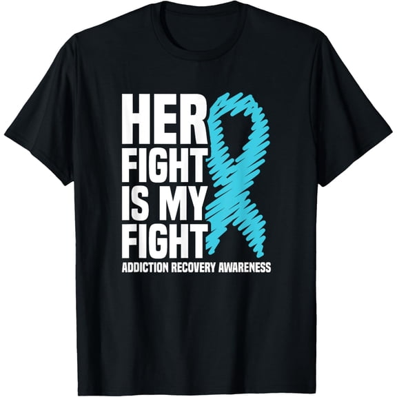 t-shirt Her Fight Is My Fight Addiction Recovery Awareness T-Shirt.