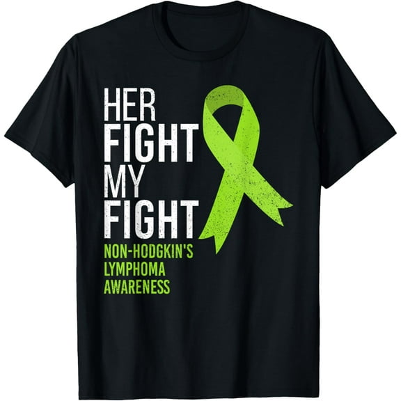 t-shirt Her Fight is My Fight Non-Hodgkin Lymphoma Awareness Ribbon T-Shirt mens t shirt，black，women，funny，misfits，men，journey