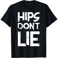 thumbnail image 1 of t-shirt Hips Don't Lie T-Shirts Famous Quotes T-Shirts mens t shirt，black，women，funny，misfits，men，journey, 1 of 4