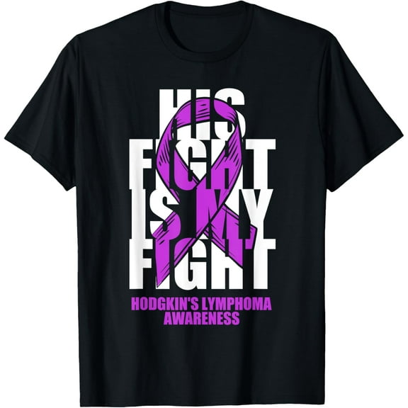 t-shirt Hodgkin's Lymphoma Awareness Violet Ribbon His Fight Gift T-Shirt mens，black，women，funny，journey，Crew Neck, Short Sleeve,printing