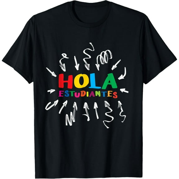 t-shirt Hola Estudiantes Maestra Back to School Spanish Teacher T-Shirt mens，black，women，funny，men，journey，Crew Neck, Short Sleeve,printing