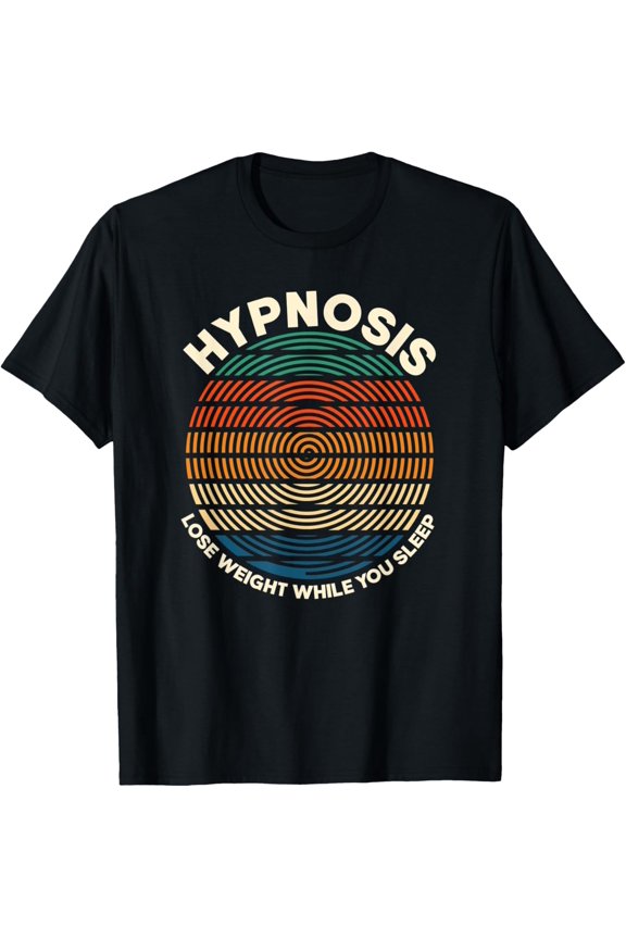t-shirt Hypnosis Lose Weight While You Sleep T-Shirt mens,black,women,funny,journey,Crew Neck, Short Sleeve,custom clothing patterns.gift