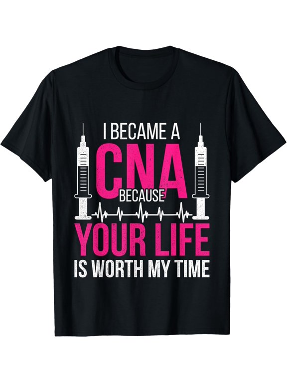 I Became A CNA Shirt Nursing Assistant Gift T-Shirt