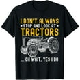 thumbnail image 1 of t-shirt I Don't Always Stop Look At Tractors Tractor Owner Farm Boys T-Shirt mens，black，women，funny，men，journey，Crew Neck, Short Sleeve,printing, 1 of 4