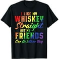 thumbnail image 1 of t-shirt I Like My Whiskey Straight But My Friends Can Go Either Way T-Shirt., 1 of 4