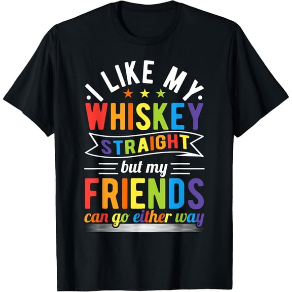 t-shirt I Like My Whiskey Straight For Pride Gay & Queer LGBTQ T-Shirt.