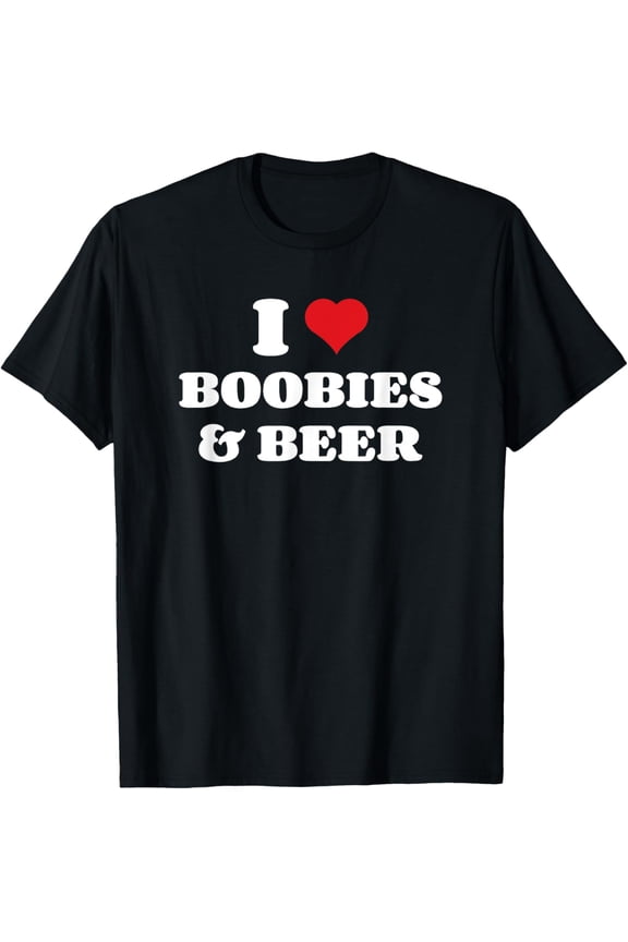 t-shirt I Love Boobies And Beer Funny Humorous T-Shirt mens t shirt，black，women，funny，misfits，men，journey