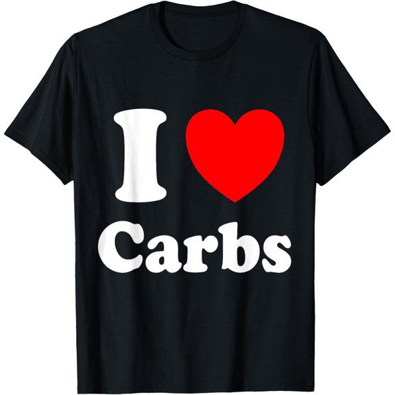 t-shirt I Love Carbs T-Shirt mens，black，women，funny，journey，Crew Neck, Short Sleeve,custom clothing patterns.gift