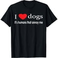 thumbnail image 1 of t-shirt I Love Dogs It's Humans That Annoy Me Dog Lover T-Shirt T-ShirtMen and women can wear, black T-shirts, gifts. Age: M,L，XL 2XL, 3XL, 4XL, 1 of 4