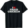 thumbnail image 1 of t-shirt I Love Fried Chicken, I Heart Fried Chicken T-Shirt mens，black，women，funny，journey，Crew Neck, Short Sleeve,custom clothing patterns., 1 of 4