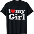 thumbnail image 1 of t-shirt I Love My Girl T-Shirt mens，black，women，funny，journey，Crew Neck, Short Sleeve,custom clothing patterns.gift, 1 of 4