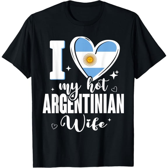t-shirt I Love My Hot Argentinian Wife Cute Argentina Flag Heart T-Shirt.