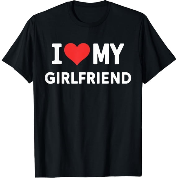 t-shirt I Love My Hot Girlfriend I Heart My Hot Girlfriend GF T-Shirt.
